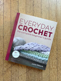 Everyday Crochet: The Complete Beginner's Guide