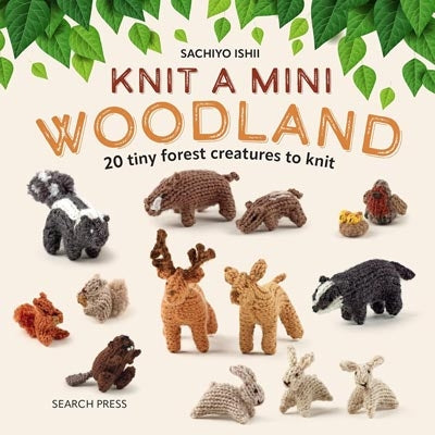 Knit a Mini Woodland - Sachiyo Ishii
